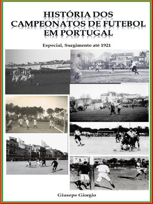 cover image of História dos Campeonatos de Futebol em Portugal, origens a 1921